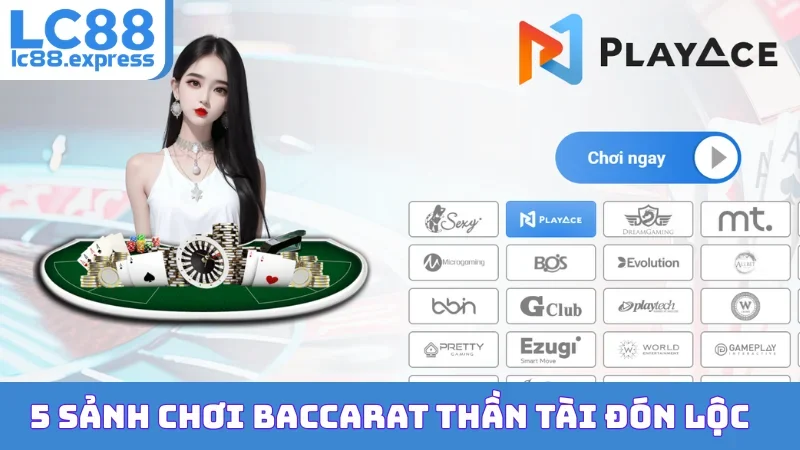 5 Sảnh Chơi Baccarat Mượt Nhất