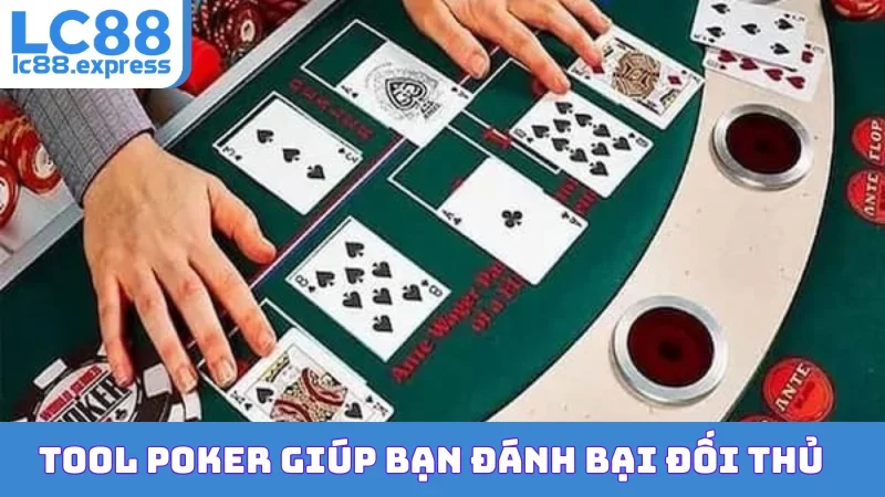 Tool poker giúp bạn đánh bại đối thủ